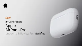 AirPods Pro 2nd Generation Unboxing & Review