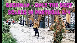 BUSHMAN - ONLY THE BEST SCARES IN PORTUGAL 2/4 - PRANK