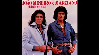 João Mineiro e Marciano - Viciado Em Você