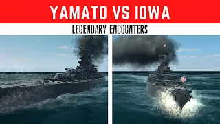 Ultimate Admiral Dreadnoughts - Yamato vs Iowa - Legendary Encounters