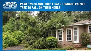 Pawleys Island couple says tornado caused tree to fall on their house