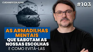 "As armadilhas mentais que sabotam nossas escolhas e como evitá-las " #103