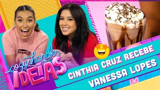 VANESSA LOPES | Cozynhando Ideias, com Cinthia Cruz