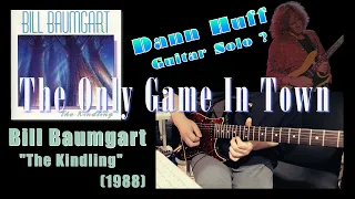 【Guitar solo by Dann Huff...?】Bill Baumgart - The Only Game In Town (James Tyler／Neural DSP)