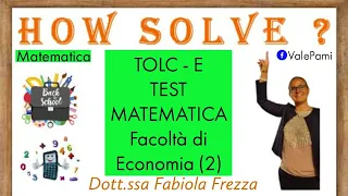 TOLC E Test di ingresso di matematica universitari facoltà di economia, esercizio svolto