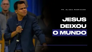 Assim como Jesus: Saiba Para Onde Você Vai | Pr. Elizeu Rodrigues