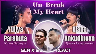 GEN X'ers REACT | Un-Break My Heart | Diana Ankudinova (Диана Анкудинова) & Юлия Паршута