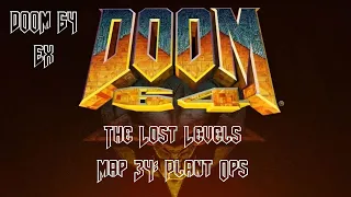 Doom 64 EX: The Lost Levels - Map 34: Plant Ops (Watch Me Die) (100%)