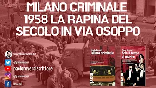 Milano Criminale - 1958 - La rapina del secolo - La rapina di via Osoppo