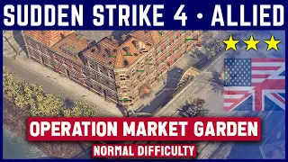 Sudden Strike 4 - Allied Campaign - Mission 4 Operation Market Garden - Normal - No Commentary