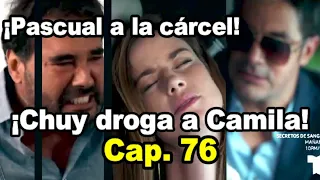 ¡Chuy daña a Camila! Juego de Mentiras Capitulo 76 - Resumen Avance