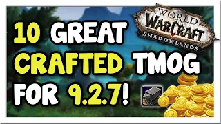10 Must-Have Profitable Crafted Tmog for Beginners in 9.2.7! | Shadowlands | WoW Gold Making Guide