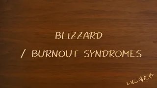 [INST] BLIZZARD / BURNOUT SYNDROMES [COVER]