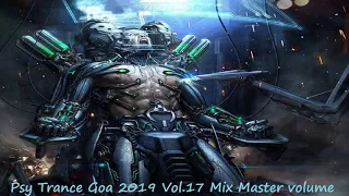 Psy Trance Goa 2019 Vol 17 Mix Master volume