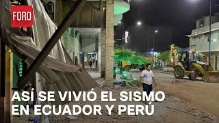 Sismo en Perú y Ecuador: Imágenes muestran los angustiantes momentos - Las Noticias