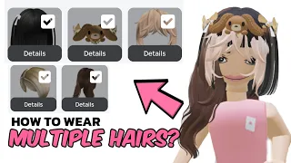 How to wear multiple hairs on Roblox (2024)