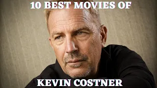 Kevin Costner's 10 Best Movies