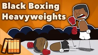 Black Boxing Heavyweights: Jack Johnson, Joe Louis, & Muhammad Ali - US History - Extra History