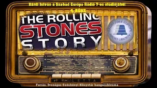 Rolling Stones Story Bárdi István a Szabad Európa Rádió 7 es stúdiójából 4  rész