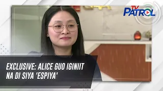 EXCLUSIVE: Alice Guo iginiit na di siya 'espiya' | TV Patrol