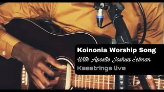 BLESSED IS HE WHO COMES IN THE NAME OF THE LORD - Koinonia Songs Series With Kaestrings