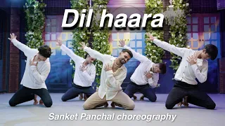 Dil Haara | Sanket Panchal Dance choreography | ft. Vansh , Sahil , Aman , Hiren