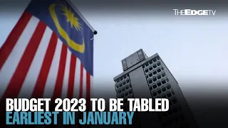 NEWS: Budget 2023 to be tabled earliest in January