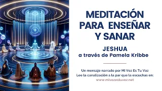 MEDITACIÓN GUIADA PARA ENSEÑAR Y SANAR | Jeshua a través de Pamela Kribbe