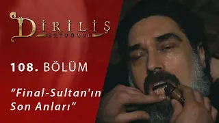 Diriliş Ertuğrul 108. Bölüm - Final - Sultan'ın Son Anları