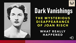 The Mysterious Disappearance of Joan Risch: What Really Happened