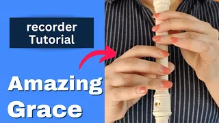 How to play " amazing grace " song | recorder tutorial