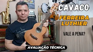 CAVACO FERREIRA LUTHIER VALE A PENA? Veja nesse Review Técnico (Cavaquinho)