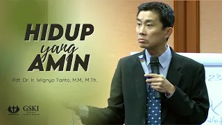 Truth Seminar | Hidup yang Amin | Pdt. Dr. Ir. Wignyo Tanto, M.M., M.Th.