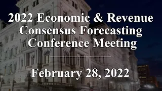 2022 Economic & Revenue Consensus Forecasting Conference Meeting - 02/28/22