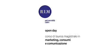 IULM Open Day - Marketing, consumi e comunicazione