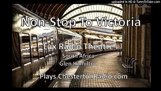 Non-Stop To Victoria - Lux Radio Theatre - South Africa - Glen Hamilton