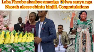 Laba Nzorah wa Pheobe aleese ebintu binjiii Pheobe nakaabaaa amaziga 😢Congratulations Pheobe