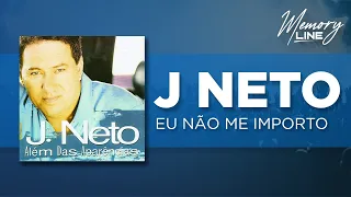 J. Neto - Eu Não Me Importo (Áudio Oficial)