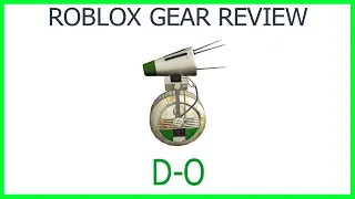 Roblox Gear Review #32: D-O
