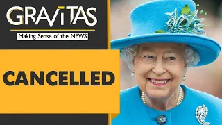 Gravitas: Has the British Queen been 'cancelled'?