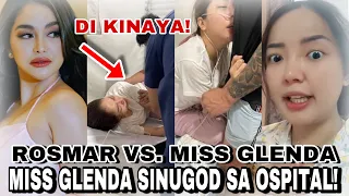 ▶️ Rosmar VS. Miss Glenda! Miss Glenda SINUGOD sa OSPITAL, hindi kinaya ang mga PATUTSADA ni ROSMAR