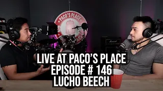 Lucho Beech EPISODE # 146 The Paco Arespacochaga Podcast