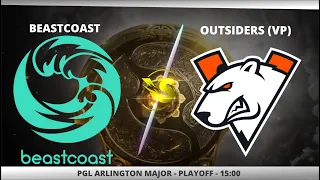 BEASTCOAST X OUTSIDERS (VP) - PGL ARLINGTON MAJOR - PLAYOFF @VINI