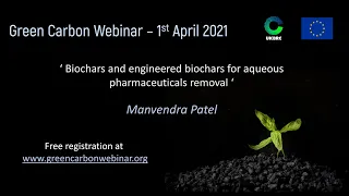 54. Green Carbon Webinar - Biochars and engineered biochars for aqueous pharmaceuticals removal