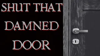 "Shut That Damn Door" -  Creepypasta [ASMR]