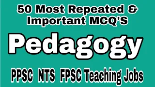 Important Pedagogy MCQS For NTS PPSC FPSC Test With Answers | Pedagogy Teaching Skills MCQS