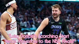 Luka Doncic's scorching start sends Mavs to NBA Finals #basketball