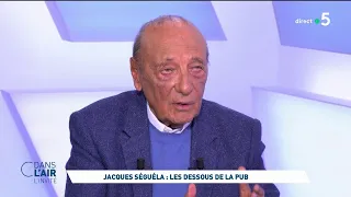 Jacques Séguéla : les dessous de la pub #cdanslair l'invité 11.11.2022