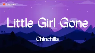 Chinchilla - Little Girl Gone (Lyrics)