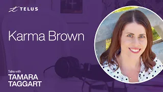TELUS Talks | Make your own magic hour: Karma Brown